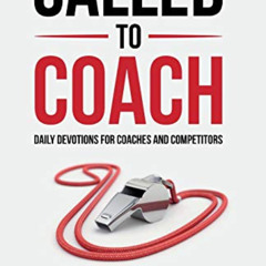 READ KINDLE 📒 Called to Coach: Daily Devotions for Coaches and Competitors by  Gee C