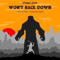 Wont Back Down ft SINNN(Prod by NASTEE)