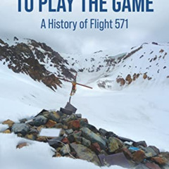 [GET] KINDLE 🖌️ To Play the Game: A History of Flight 571: COLOUR EDITION by  John G