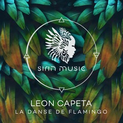 Leon Capeta - La Danse De Flamingo (Original Mix) [SIRIN042]