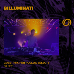 BILLUMINATI guest mix | Pollux Selects | 04/02/2025