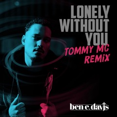 Lonely Without You (Tommy Mc Remix)