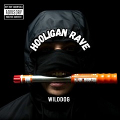 WILDDOG - HOOLIGAN RAVE (UptempoBootleg) FREE DL