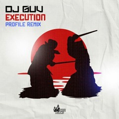 DJ GUV - EXECUTION(PROFILE REMIX)