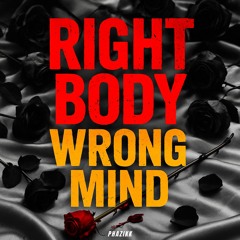 Right Body, Wrong Mind