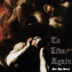 To Live Again Prod.[Yung Graves]