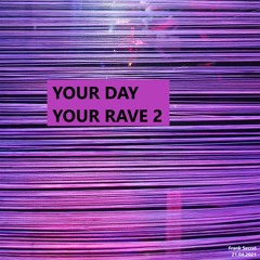 Your Day Your Rave 2
