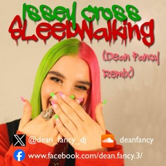Issey Cross - Sleepwalking (Dean Fancy Remix)