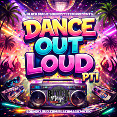 Black Magic Muzik Group presents Dance Out Loud VoL .1