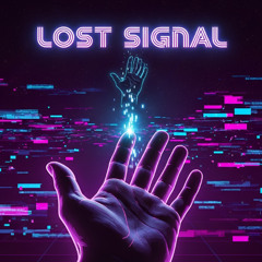 lost signal.