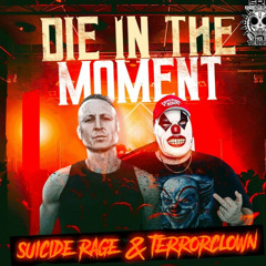 Die in the moment [EDIT]