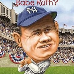 ~Read~[PDF] Who Was Babe Ruth? - Joan Holub (Author),Who HQ (Author),Ted Hammond (Illustrator)