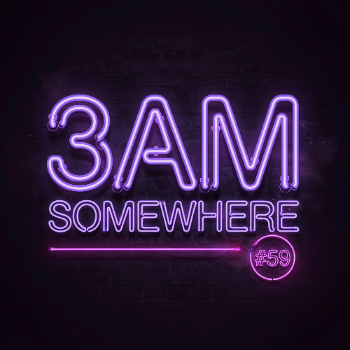 3AM Somewhere #59