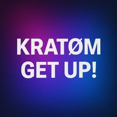 KRATØM- Get up ! ( Original mix ) ( FREE DL )