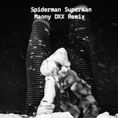 PARTYNEXTDOOR & DRAKE - SPIDER-MAN SUPERMAN (Manny DXX REMIX)
