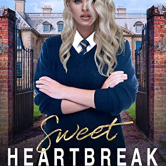 [Access] EBOOK 📃 Sweet Heartbreak (Weybridge Academy Book 1) by  Alexandra Moody EBO