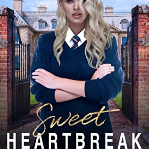 [Access] EBOOK 📃 Sweet Heartbreak (Weybridge Academy Book 1) by  Alexandra Moody EBO