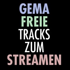 GEMA free Tracks for your Streaming - GEMA freie Tracks für deinen Stream