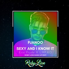 Eric Prydz Vs. LMFAO - Pjanoo vs. Sexy And I Know It Pjanoo (Roby Lion Edit - Festival MashUp)