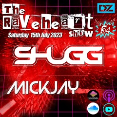 The Raveheart Show 034 (15-07-23) With Guest Mick Jay