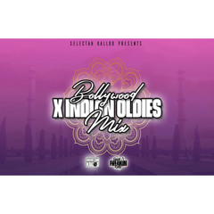 Bollywood x Indian Oldies Mix | Selectah Kalloo