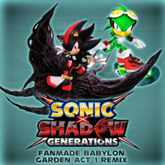 Sonic x Shadow Generations | Babylon Garden: Act 1 (Fanmade Remix)