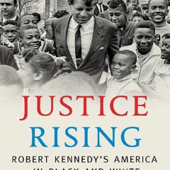 Your F.R.E.E Book Justice Rising: Robert Kennedyâ€™s America in Black and White