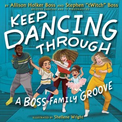 Read PDF 📕 Keep Dancing Through: A Boss Family Groove Read Book