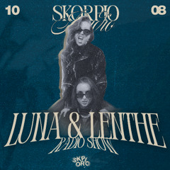 Skorpio Radio Show by Luna & Lenthe 10.08.2025
