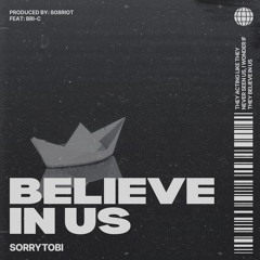 Believe In Us (feat. Bri C x 808Riot)