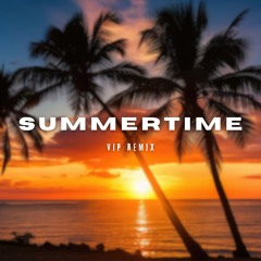 SUMMERTIME (VIP Remix)