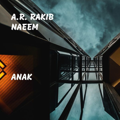 Stream Anak by A.R. Rakib Naeem | Listen online for free on SoundCloud