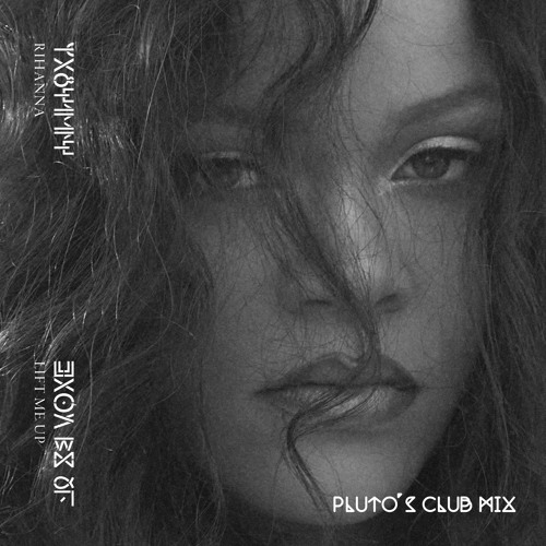 Rihanna - Lift Me Up (pluto's club mix)