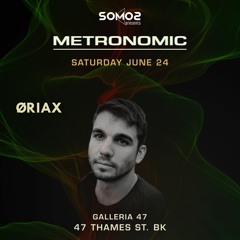 ØriaX | Live from Metronomic - Somos at Galleria 47 Brooklyn | 6-24-22