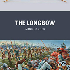 free EBOOK 📥 The Longbow (Weapon) by  Mike Loades &  Peter Dennis [PDF EBOOK EPUB KI