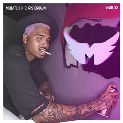 Moilatch X  Chris Brown  - Yeah 3x