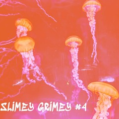 Slimey Grimey #4