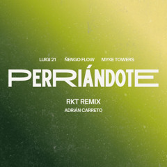 PERRIANDOTE-RKT Remix Adrian Carreto (acapella out)