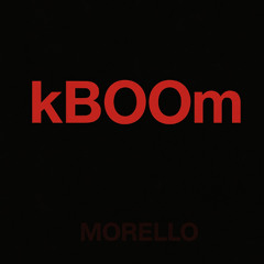 MORELLO - kBOOm