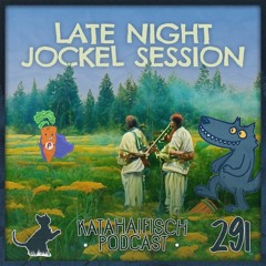 KlanaHaifisch Podcast 291 - Late Night Jockel Session
