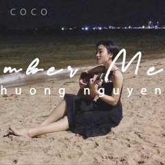 REMEMBER ME | COCO | Cover by PHUONG NGUYEN
