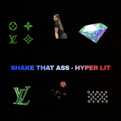 Shake That Ass - Hyper LIt