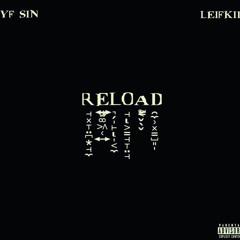 Reload - Leifkid Ft. YF Sin