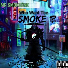 Mr.SmokeOne Ft. Jorden Graham - Who Want The Smoke