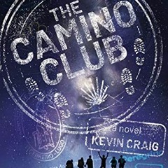 [ACCESS] [KINDLE PDF EBOOK EPUB] The Camino Club by  Kevin Craig 📰