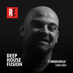 RE - DEEP HOUSE FUSION EPISODE 55 BY T.MARKAKIS