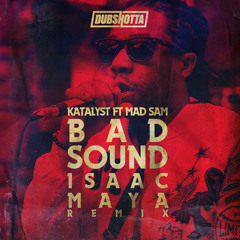 Bad Sound (Isaac Maya Remix)