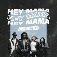 HEY MAMA (Distracted Remix) [FREE DOWNLOAD]
