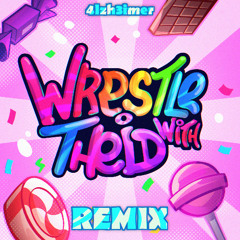 Wrestle with the id [4lzh3imer REMIX]