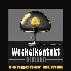 Wackelkontakt (Tongeber REMIX)